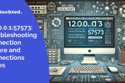 127.0.0.1:57573: Troubleshooting Connection Failure and Connections Issues