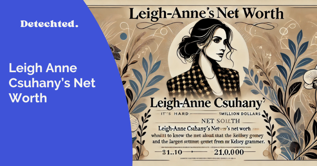 Leigh Anne Csuhany’s Net Worth