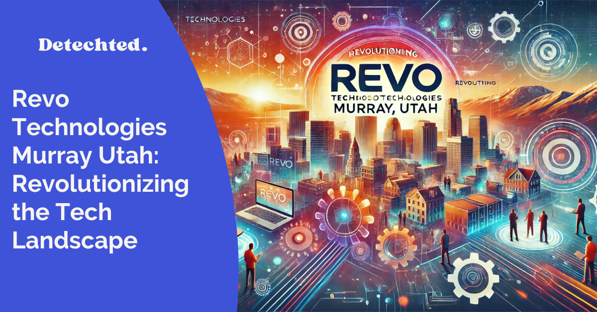 Revo Technologies Murray Utah: Revolutionizing the Tech Landscape