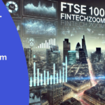 FTSE 100 FintechZoom 2024