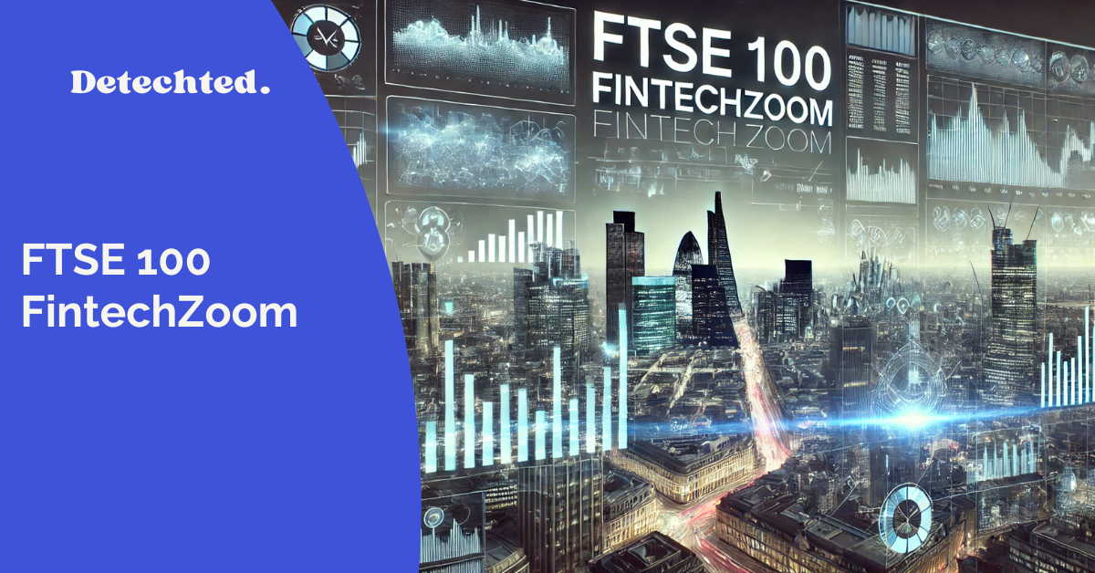 FTSE 100 FintechZoom 2024