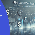 FintechZoom Pricing: A Comprehensive Guide to Maximizing Your Investment